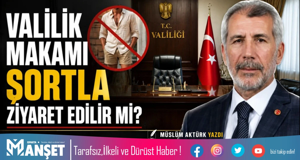 VALİLİK MAKAMI ŞORTLA ZİYARET EDİLİR Mİ?