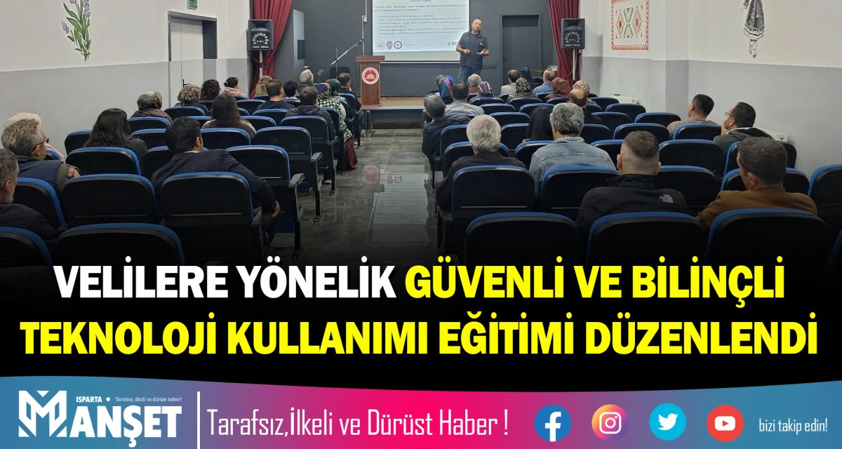 VELİLERE Y&Ouml;NELİK G&Uuml;VENLİ VE BİLİN&Ccedil;Lİ TEKNOLOJİ KULLANIMI EĞİTİMİ D&Uuml;ZENLENDİ