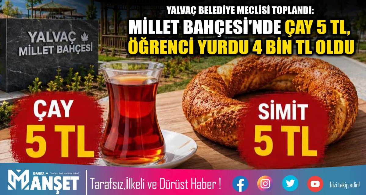 YALVA&Ccedil; BELEDİYE MECLİSİ TOPLANDI: MİLLET BAH&Ccedil;ESİ'NDE &Ccedil;AY 5 TL, &Ouml;ĞRENCİ YURDU 4 BİN TL OLDU