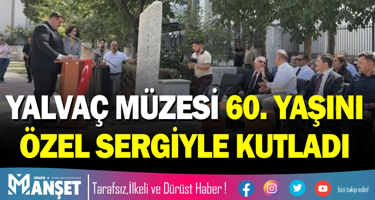 YALVA&Ccedil; M&Uuml;ZESİ 60. YAŞINI &Ouml;ZEL SERGİYLE KUTLADI