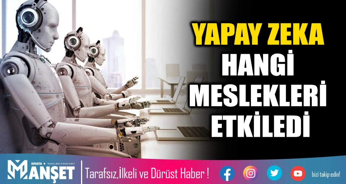 YAPAY ZEKA HANGİ MESLEKLERİ ETKİLEDİ?