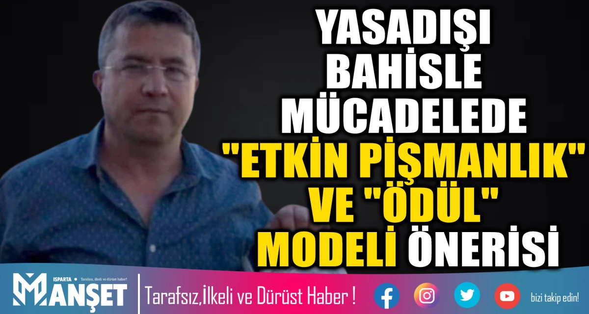 Yasadışı Bahisle M&uuml;cadelede "Etkin Pişmanlık" ve "&Ouml;d&uuml;l" Modeli &Ouml;nerisi