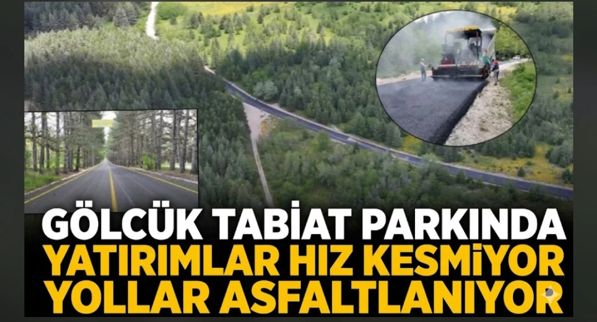 YATİRİMLAR HIZ KESMİYOR G&Ouml;LC&Uuml;K'TE YOLLAR ASFALTLANİYOR