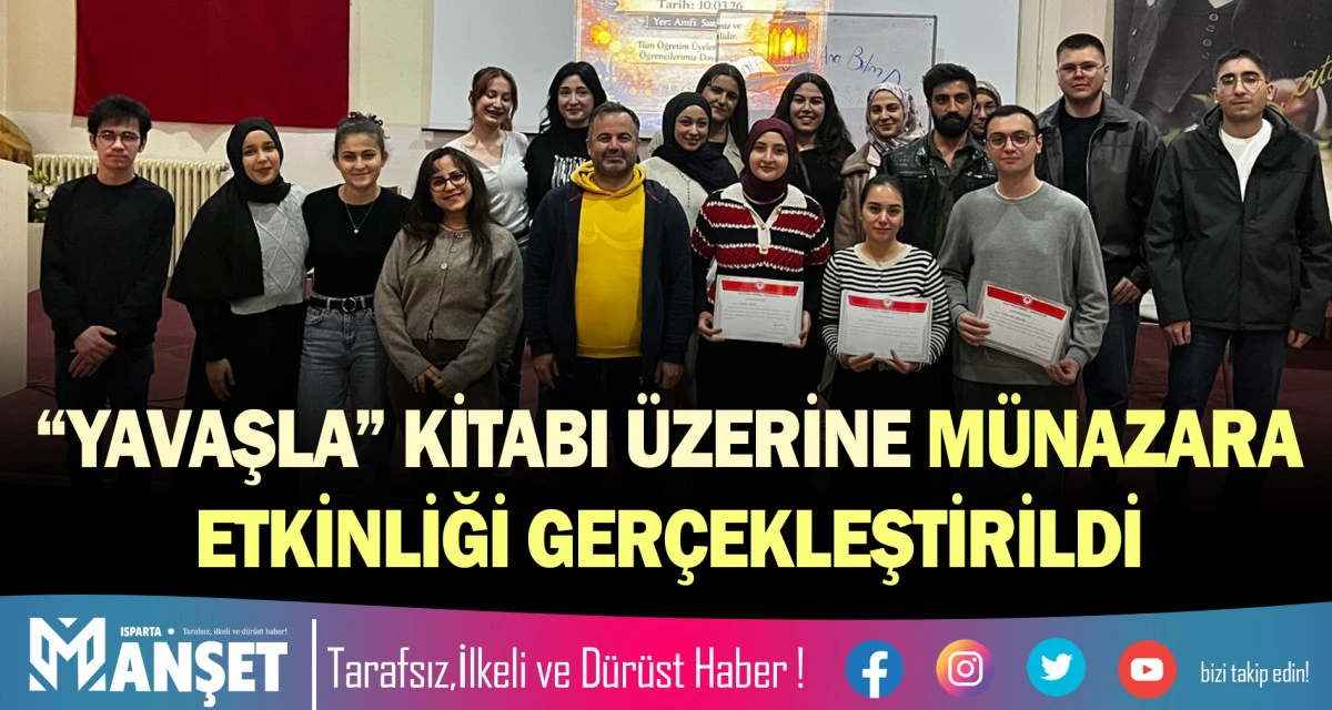 &ldquo;YAVAŞLA&rdquo; KİTABI &Uuml;ZERİNE M&Uuml;NAZARA ETKİNLİĞİ GER&Ccedil;EKLEŞTİRİLDİ