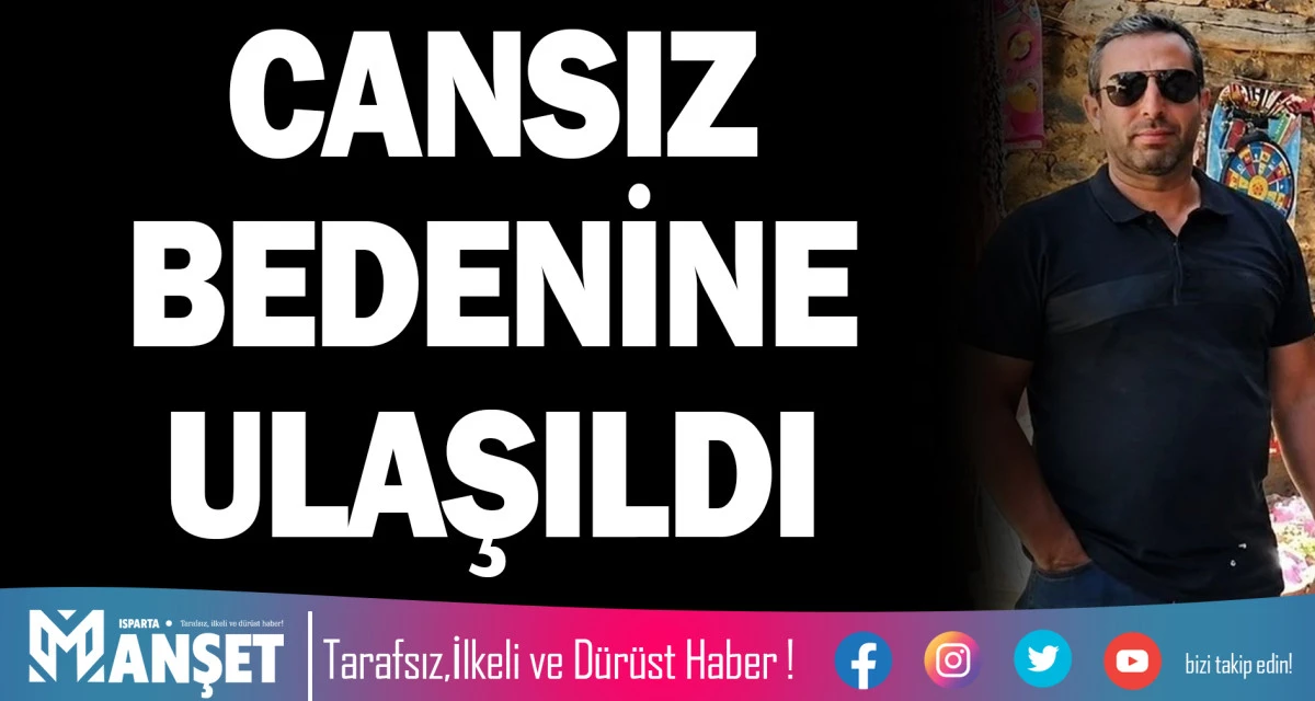 YAVUZ'UN CANSIZ BEDENİNE ULAŞILDI
