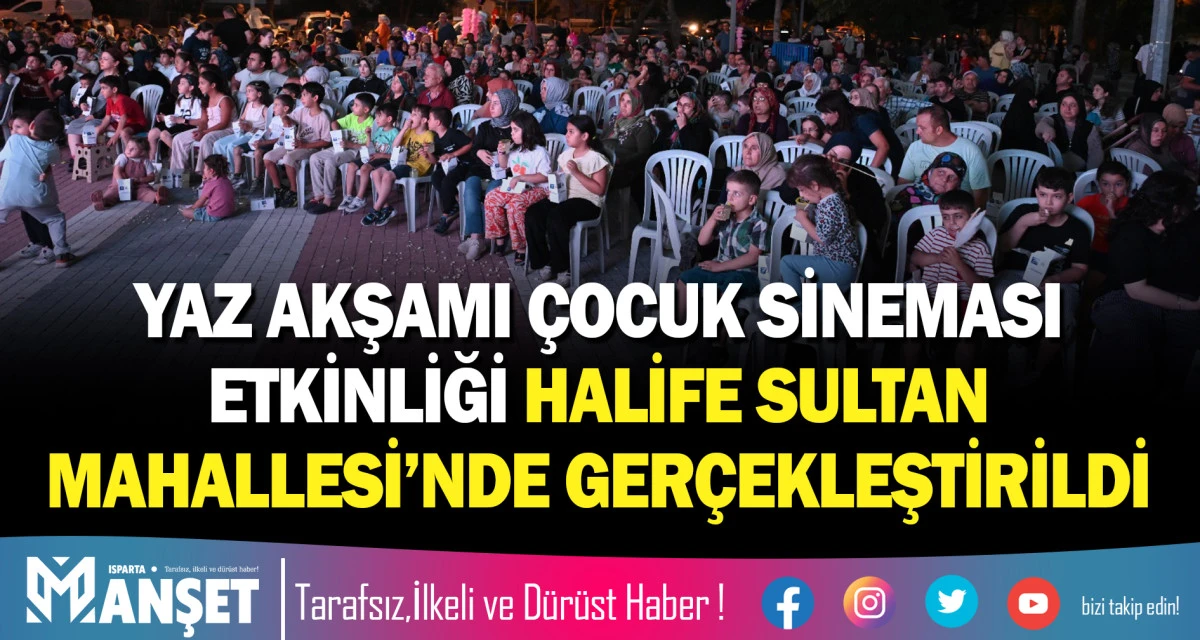 YAZ AKŞAMI &Ccedil;OCUK SİNEMASI ETKİNLİĞİ HALİFE SULTAN MAHALLESİ&rsquo;NDE GER&Ccedil;EKLEŞTİRİLDİ
