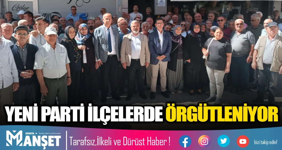 YENİ PARTİ İL&Ccedil;ELERDE &Ouml;RG&Uuml;TLENİYOR