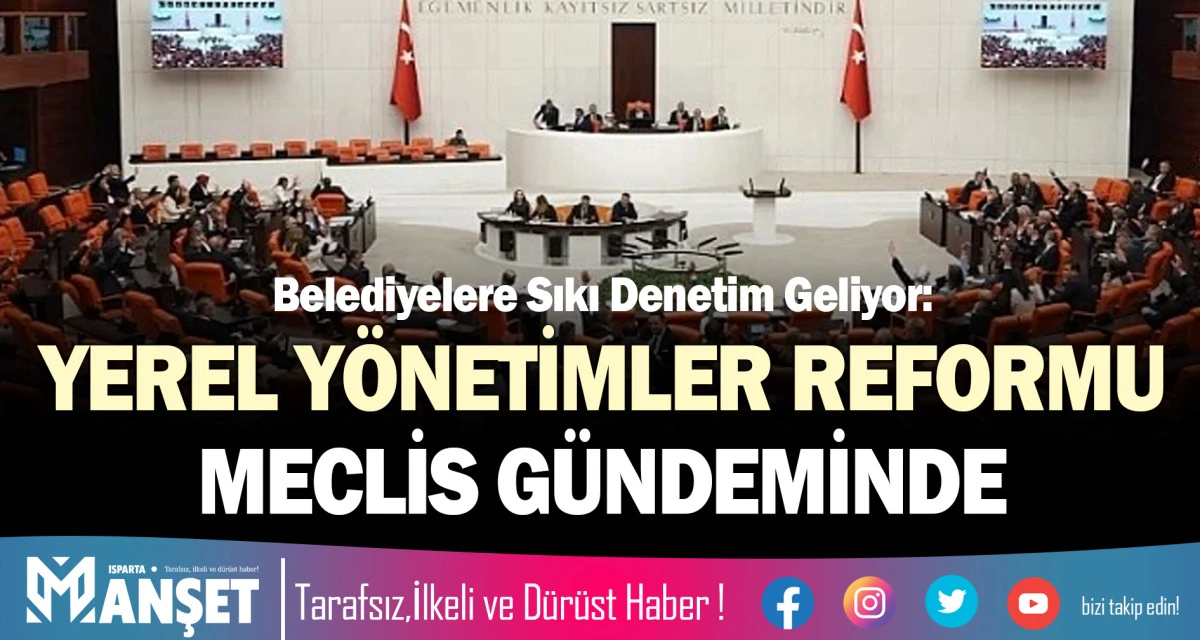 YEREL Y&Ouml;NETİMLER REFORMU MECLİS G&Uuml;NDEMİNDE