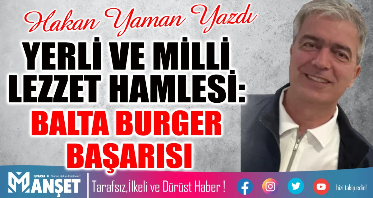 YERLİ VE MİLLİ LEZZET HAMLESİ: BALTA BURGER BAŞARISI