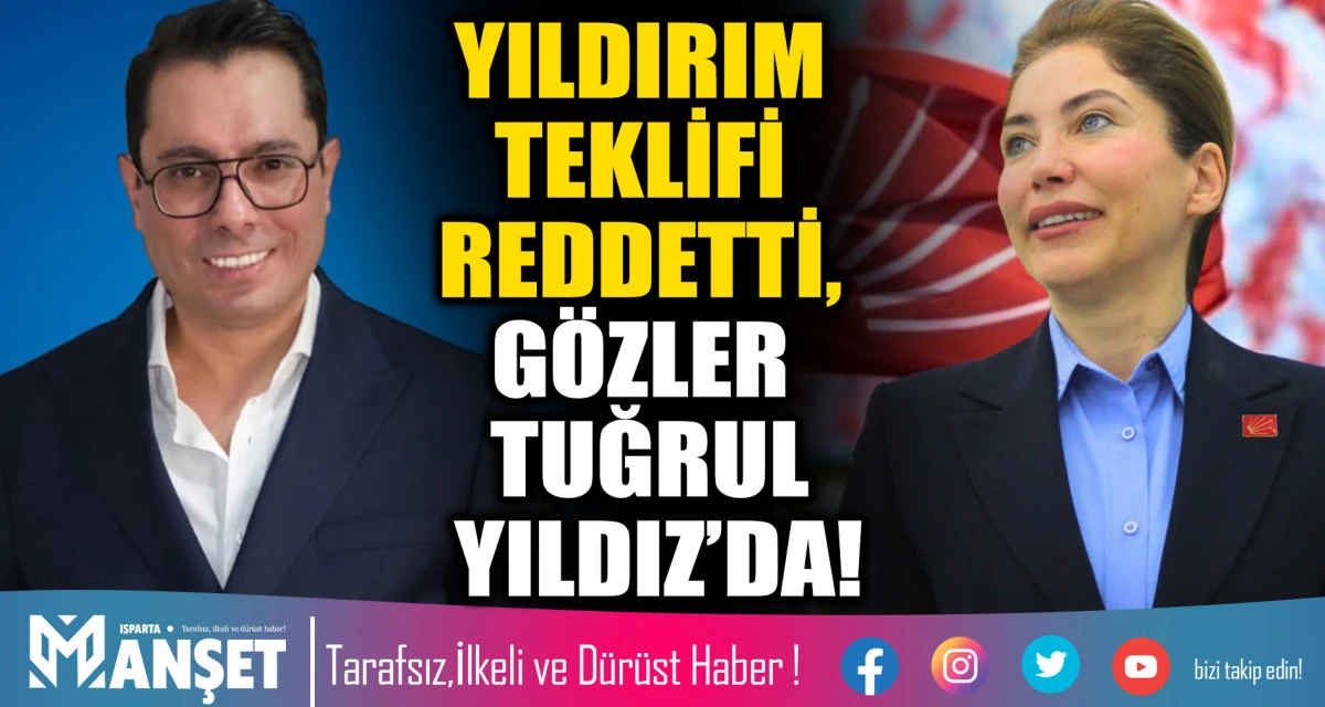 YILDIRIM TEKLİFİ REDDETTİ, G&Ouml;ZLER TUĞRUL YILDIZ&rsquo;DA!