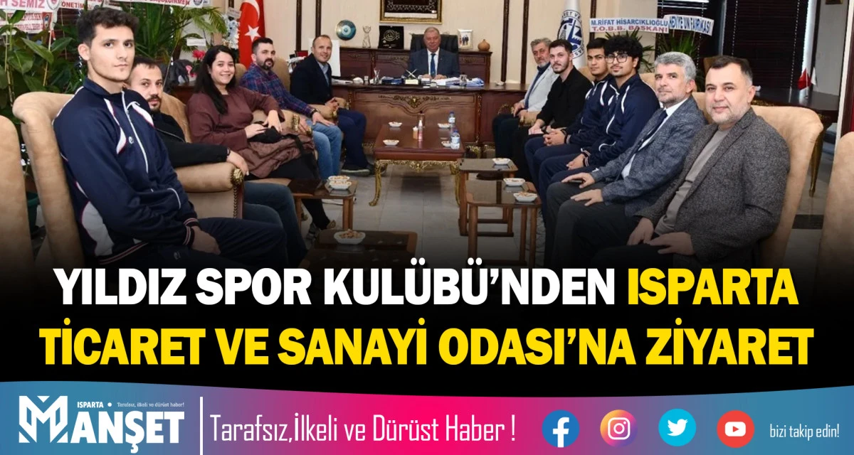 Yıldız Spor Kul&uuml;b&uuml;&rsquo;nden Isparta Ticaret Ve Sanayi Odası&rsquo;na Ziyaret