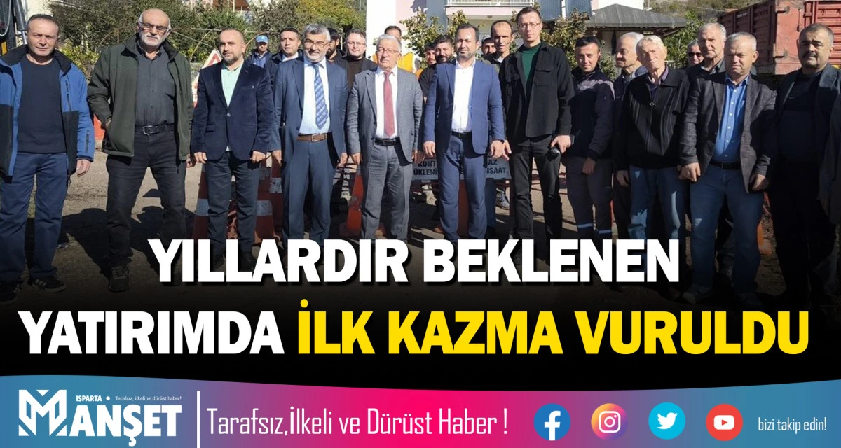 YILLARDIR BEKLENEN YATIRIMDA İLK KAZMA VURULDU