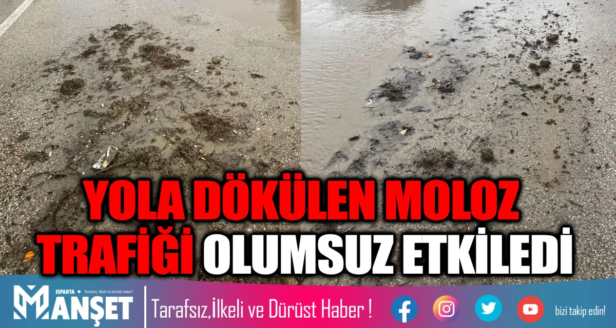 YOLA D&Ouml;K&Uuml;LEN MOLOZ TRAFİĞİ OLUMSUZ ETKİLEDİ