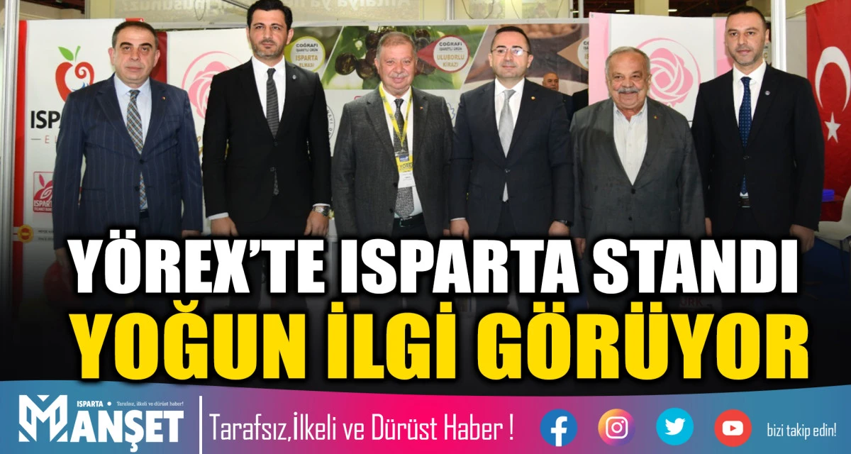 Y&Ouml;REX&rsquo;TE ISPARTA STANDI YOĞUN İLGİ G&Ouml;R&Uuml;YOR