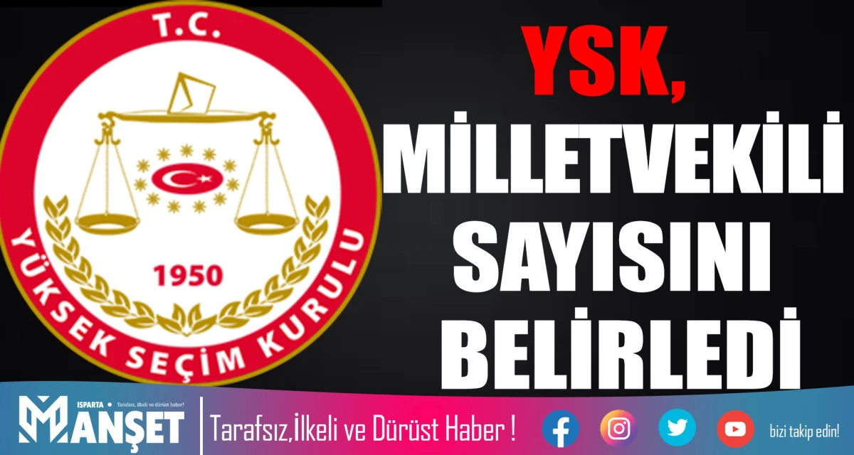 YSK, MİLLETVEKİLİ SAYISINI BELİRLEDİ