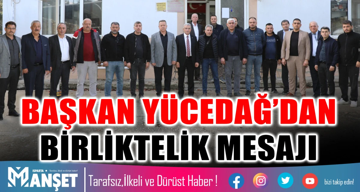  YÜCEDAĞ’DAN BİRLİKTELİK MESAJI