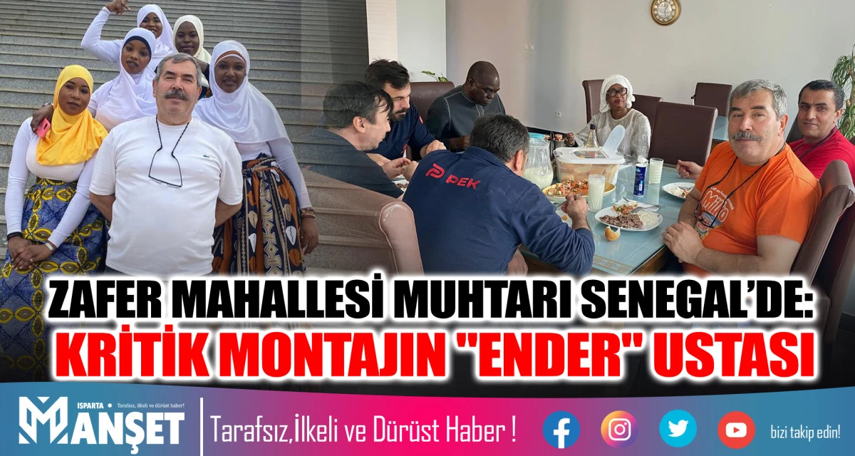 ZAFER MAHALLESİ MUHTARI SENEGAL&rsquo;DE: KRİTİK MONTAJIN "ENDER" USTASI