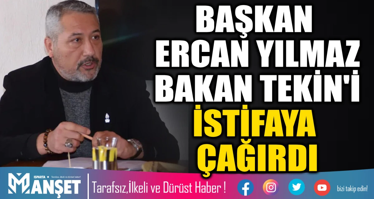 ZAFER PARTİSİ İL BAŞKANI ERCAN YILMAZ BAKAN TEKİN'İ İSTİFAYA &Ccedil;AĞIRDI