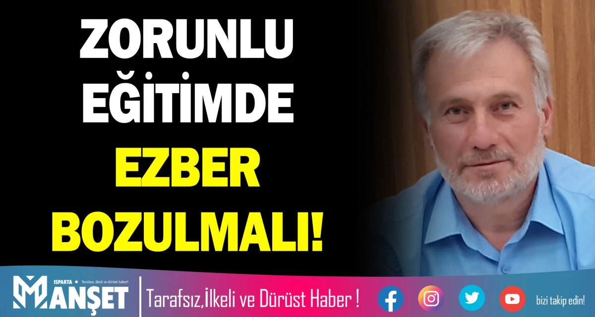 ZORUNLU EĞİTİMDE EZBER BOZULMALI!